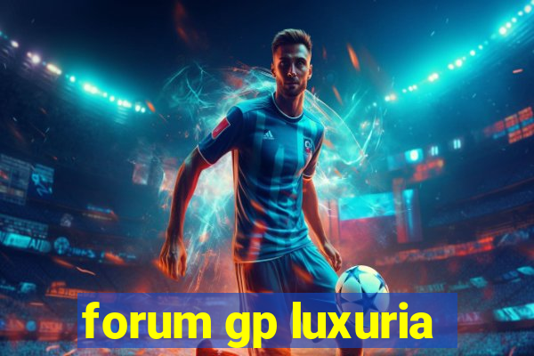 forum gp luxuria